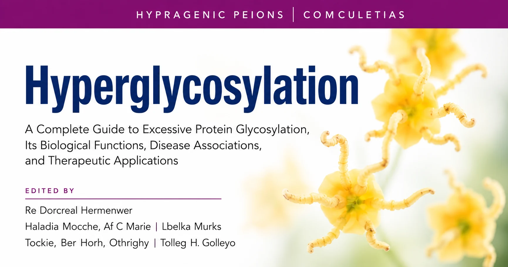 Hyperglycosylation A scientific exploration